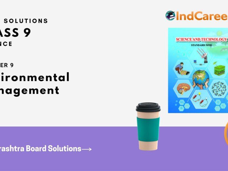 Maharashtra Board Solutions for Class 9- Science: Chapter 9- Environmental Management