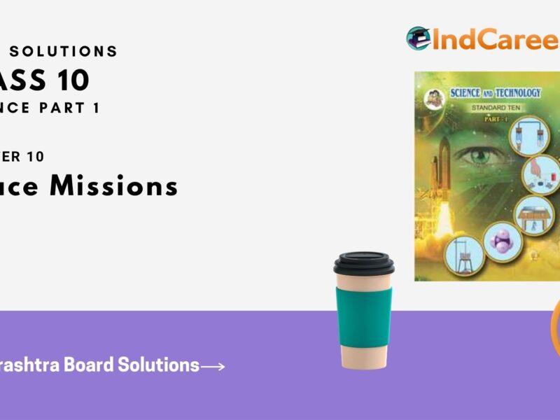 Maharashtra Board Solutions for Class 10- Science (Part 1): Chapter 10- Space Missions