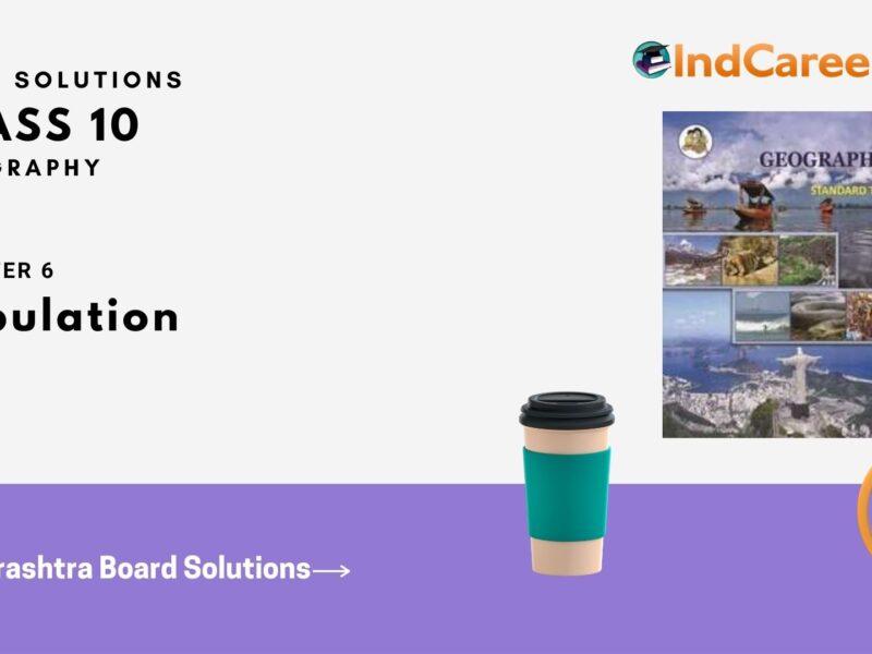 Maharashtra Board Solutions for Class 10- Geography: Chapter 6- Population