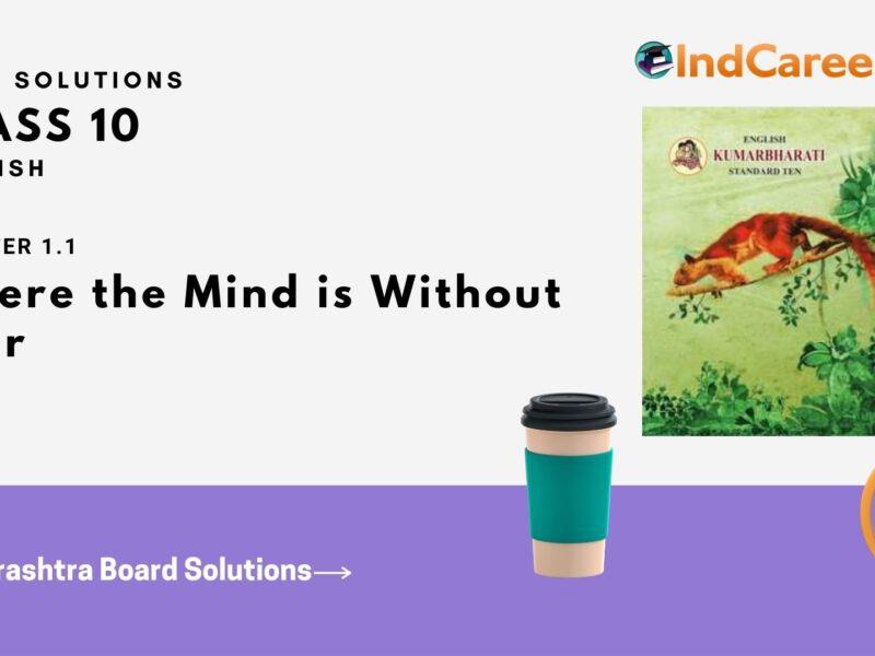 Maharashtra Board Solutions for Class 10- English: Chapter 1.1- Where the Mind is Without Fear