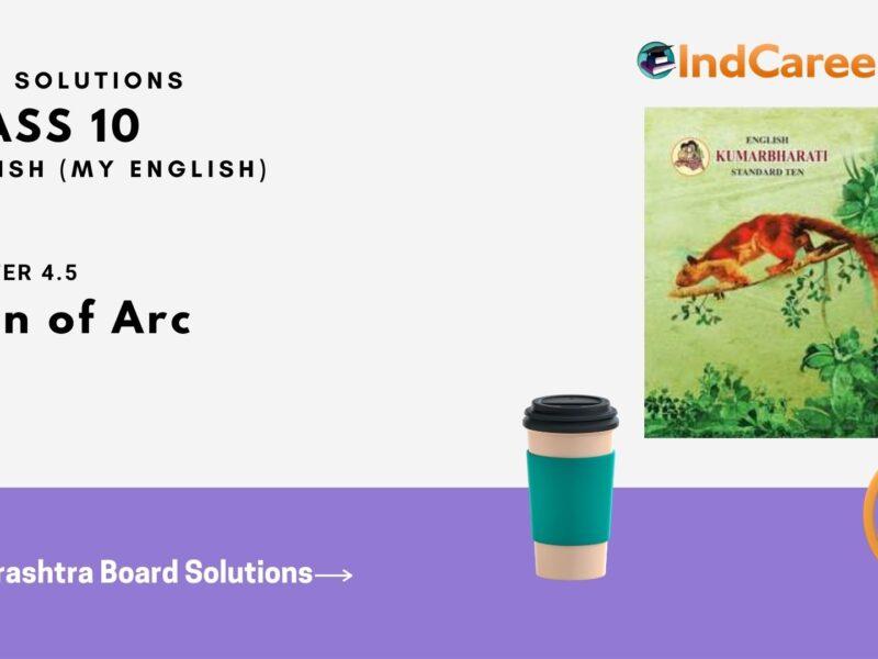 Maharashtra Board Solutions for Class 10- English (My English): Chapter 4.5- Joan of Arc