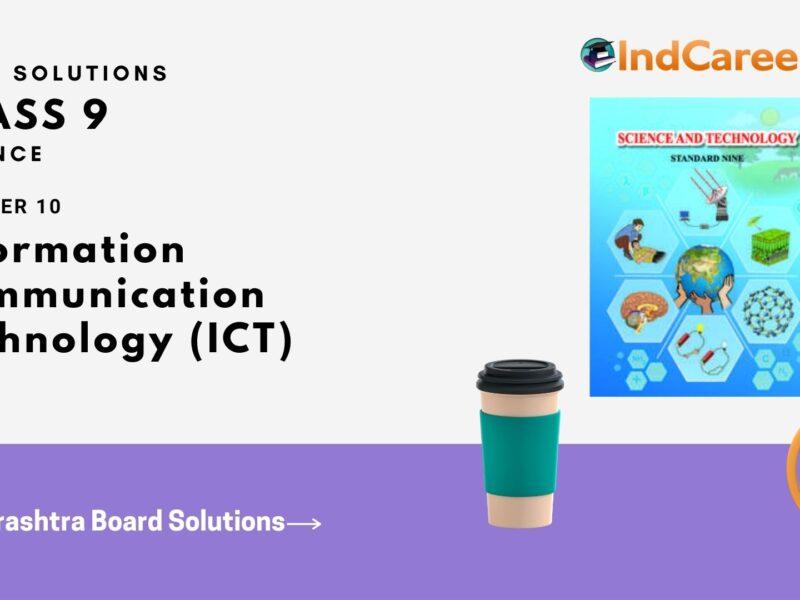Maharashtra Board Solutions for Class 9- Science: Chapter 10- Information Communication Technology (ICT)