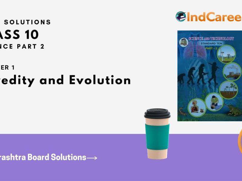 Maharashtra Board Solutions for Class 10- Science (Part 2): Chapter 1- Heredity and Evolution