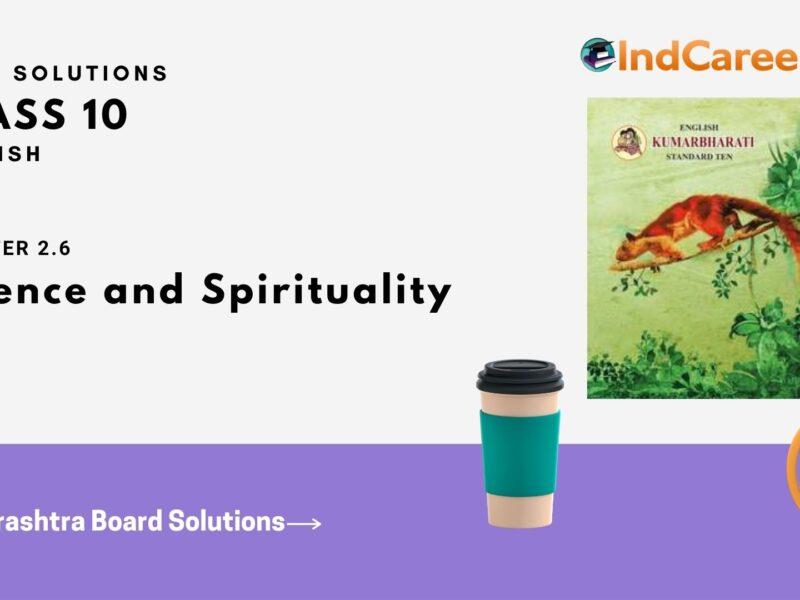 Maharashtra Board Solutions for Class 10- English: Chapter 2.6- Science and Spirituality