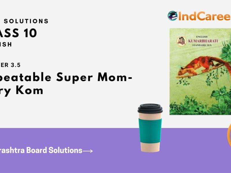 Maharashtra Board Solutions for Class 10- English: Chapter 3.5- Unbeatable Super Mom-Mary Kom