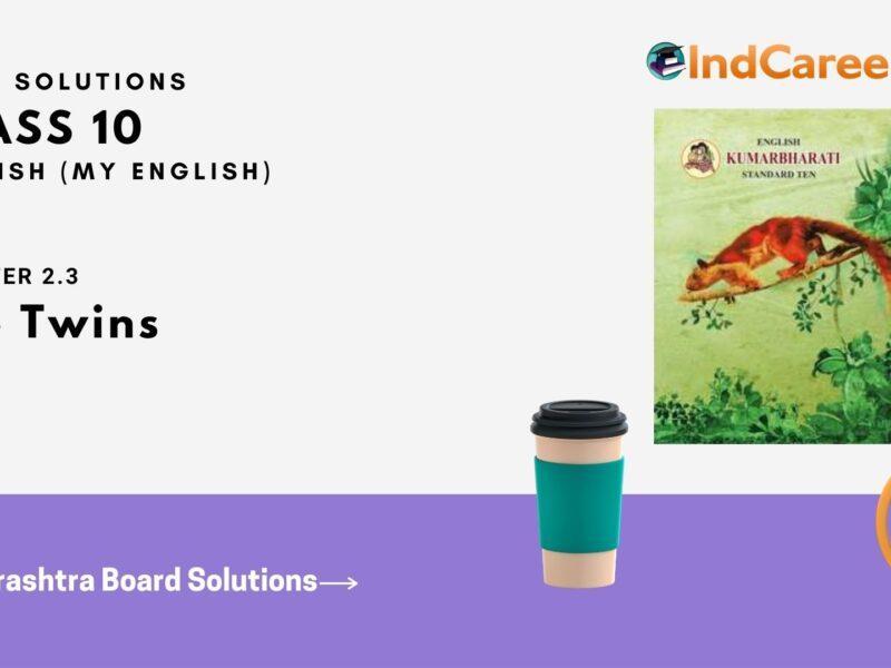 Maharashtra Board Solutions for Class 10- English (My English): Chapter 2.3- The Twins