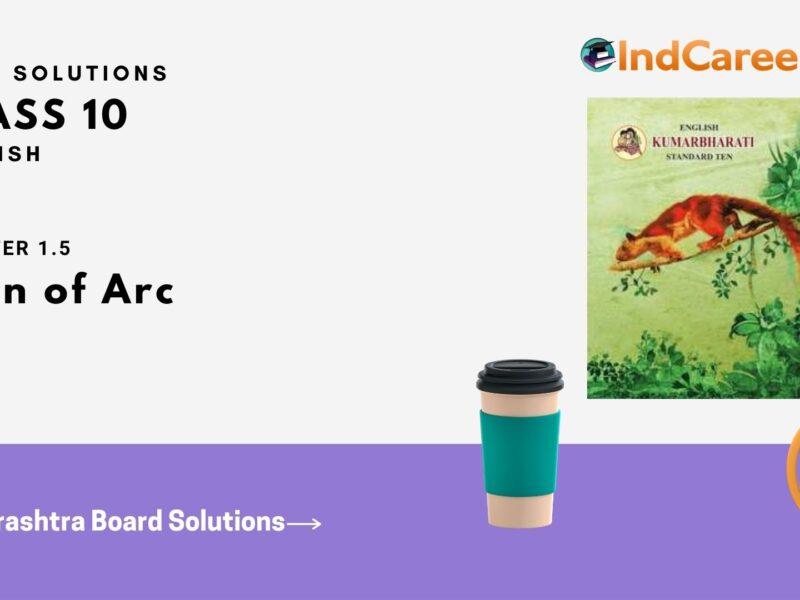 Maharashtra Board Solutions for Class 10- English: Chapter 1.5- Joan of Arc