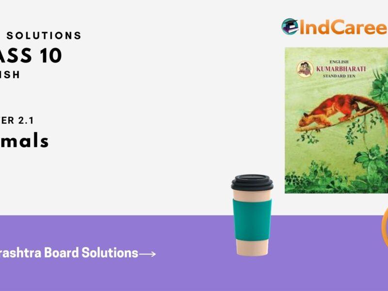 Maharashtra Board Solutions for Class 10- English: Chapter 2.1- Animals