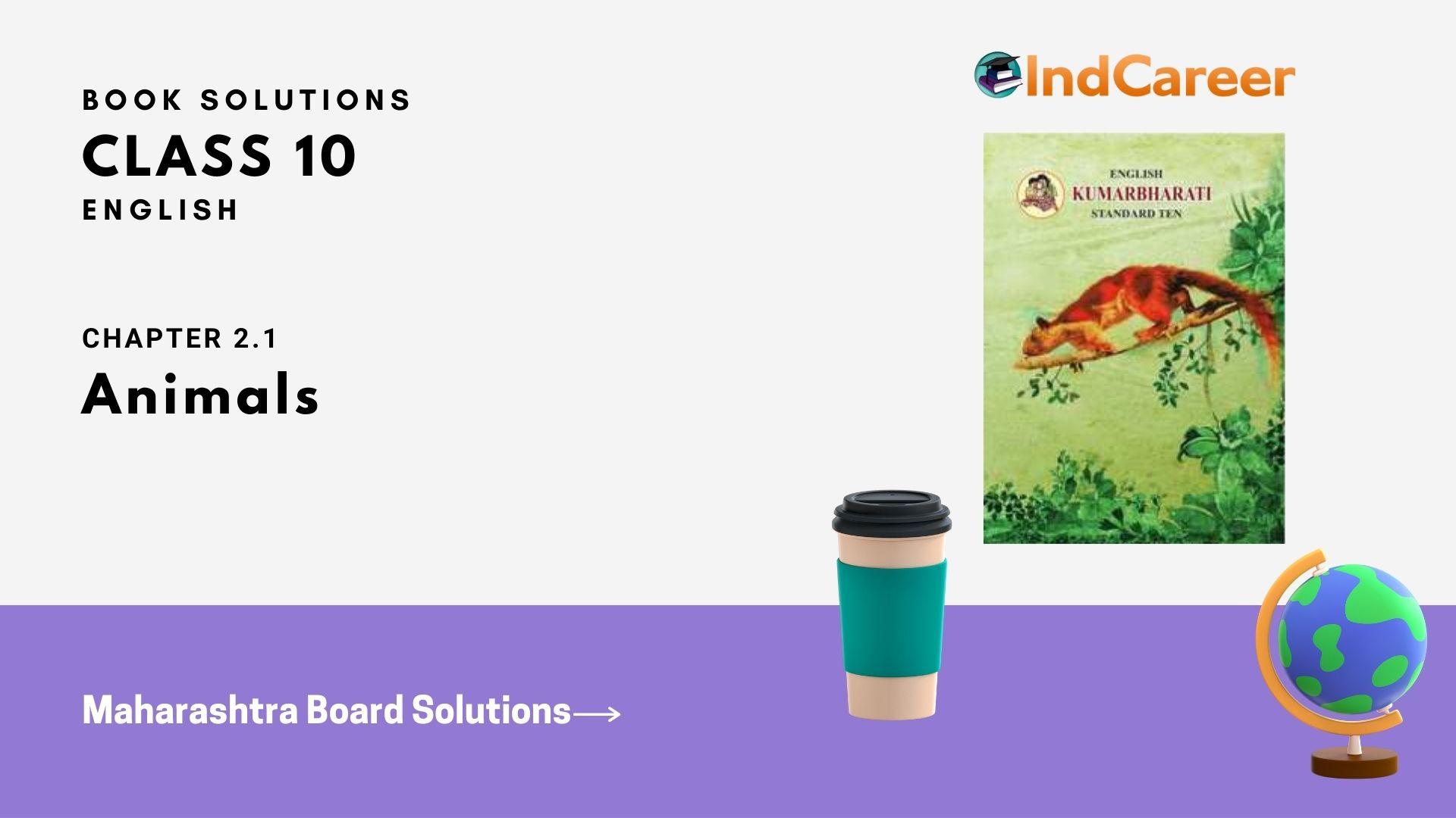 Maharashtra Board Solutions for Class 10- English: Chapter 2.1- Animals
