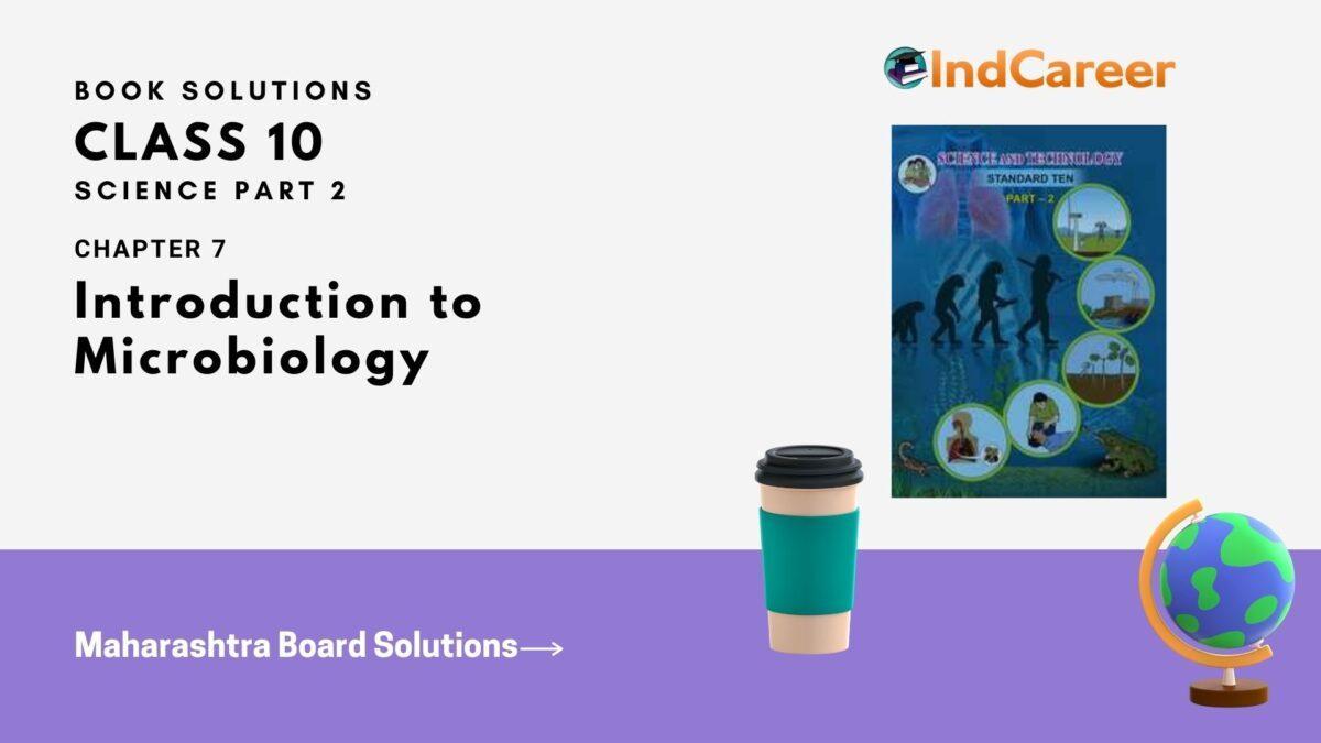 Maharashtra Board Solutions for Class 10- Science (Part 2): Chapter 7- Introduction to Microbiology