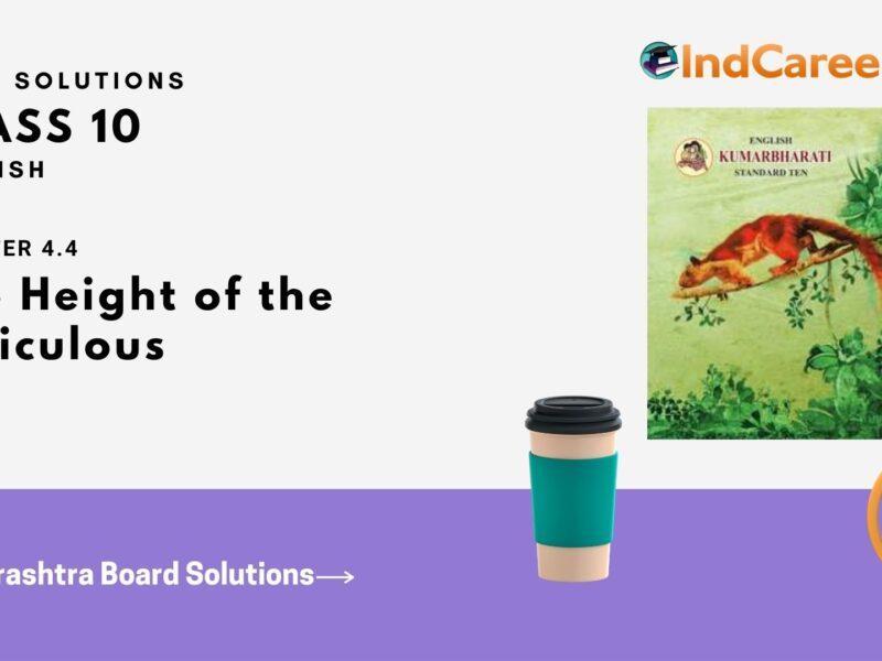 Maharashtra Board Solutions for Class 10- English: Chapter 4.4- The Height of the Ridiculous