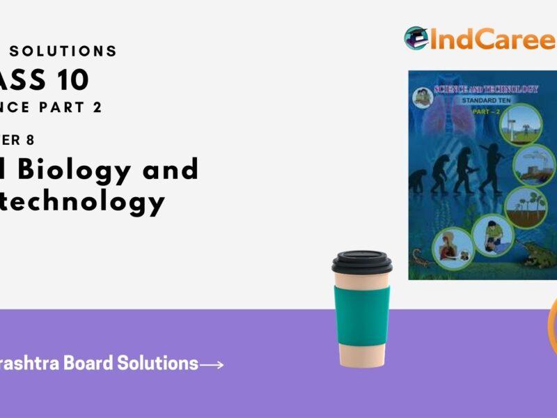 Maharashtra Board Solutions for Class 10- Science (Part 2): Chapter 8- Cell Biology and Biotechnology