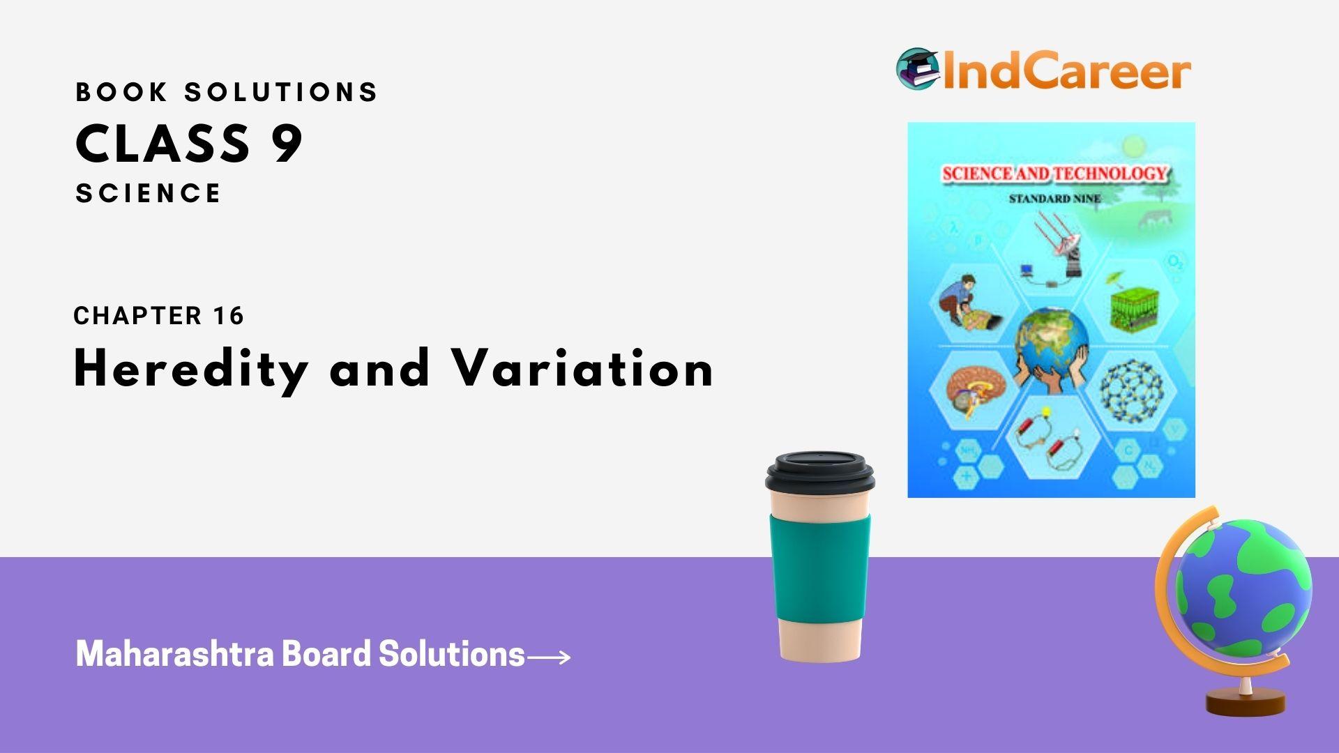 Maharashtra Board Solutions for Class 9- Science: Chapter 16- Heredity and Variation