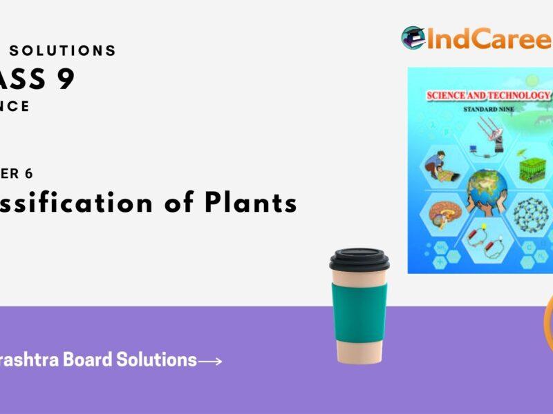 Maharashtra Board Solutions for Class 9- Science: Chapter 6- Classification of Plants