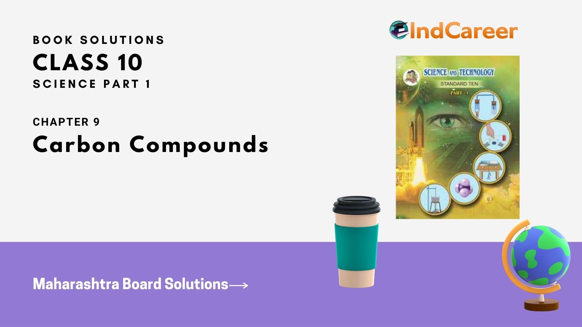 Maharashtra Board Solutions for Class 10- Science (Part 1): Chapter 9- Carbon Compounds