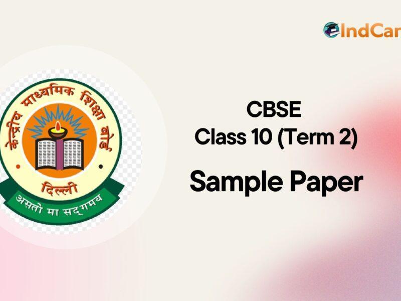 CBSE Class 10 (Term 2) Sample Paper 2022