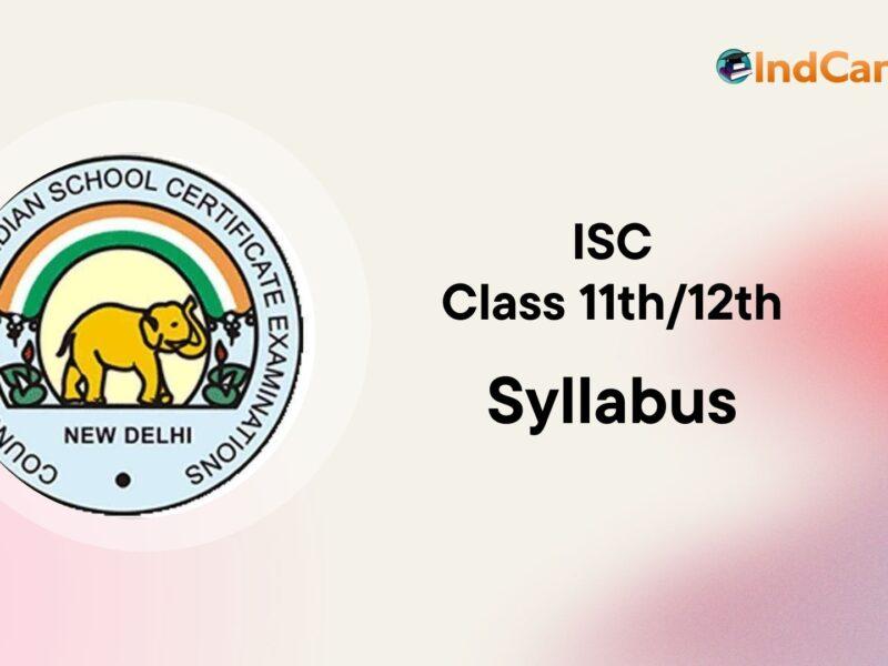 ISC Syllabus Class 11th & 12th (Science/Commerce/Arts)