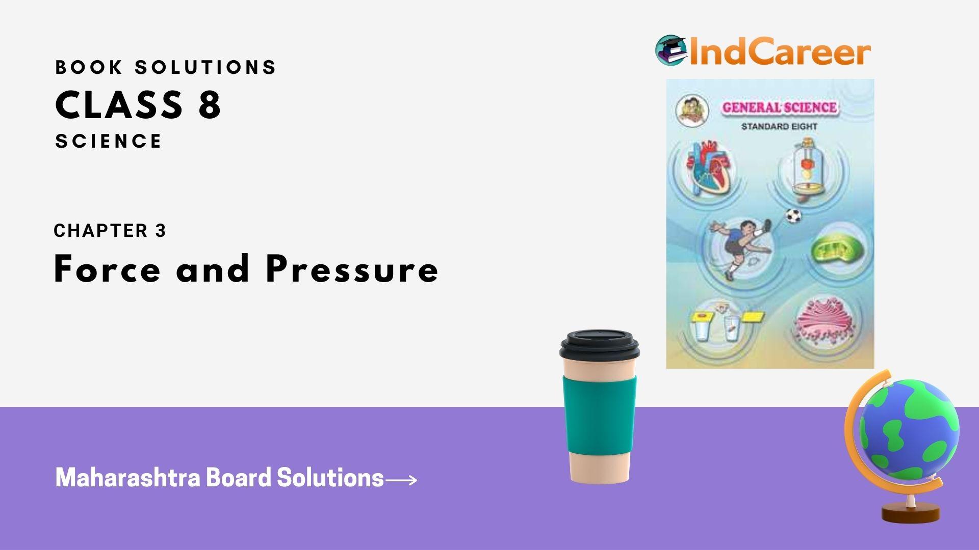 Maharashtra Board Solutions Class 8-Science: Chapter 3- Force and Pressure