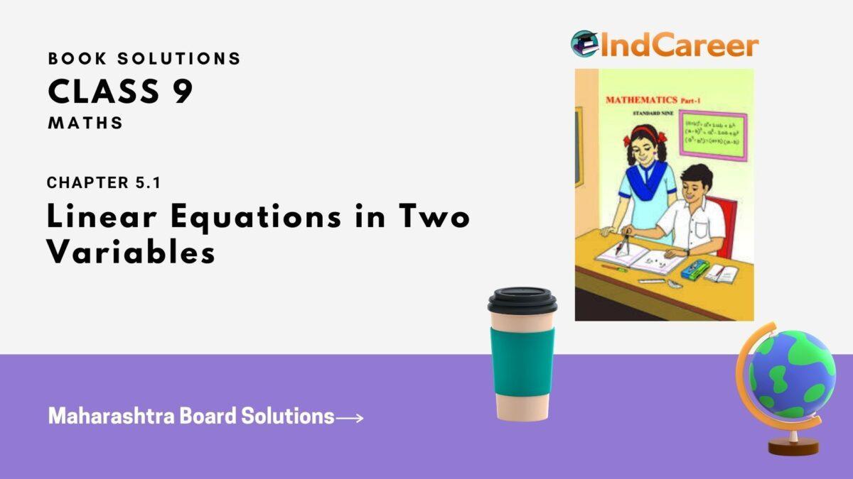 Maharashtra Board Solutions Class 9-Maths (Part 1): Chapter 5.1- Linear Equations in Two Variables