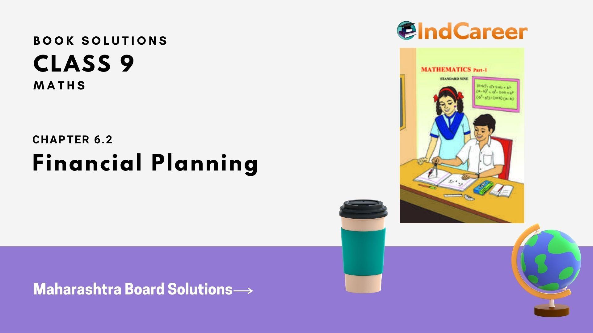 Maharashtra Board Solutions Class 9-Maths (Part 1): Chapter 6.2- Financial Planning