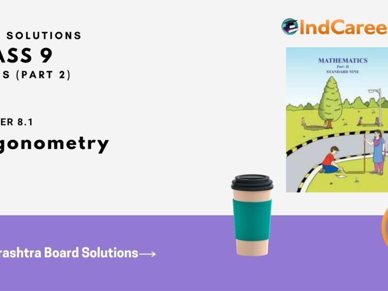Maharashtra Board Solutions Class 9-Maths (Part 2): Chapter 8.1- Trigonometry