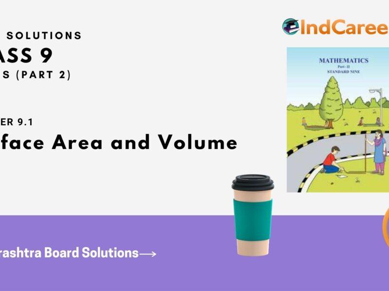 Maharashtra Board Solutions Class 9-Maths (Part 2): Chapter 9.1- Surface Area and Volume