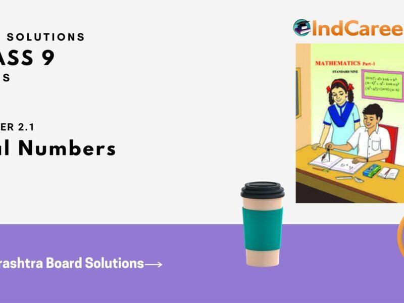 Maharashtra Board Solutions Class 9-Maths (Part 1): Chapter 2.1- Real Numbers