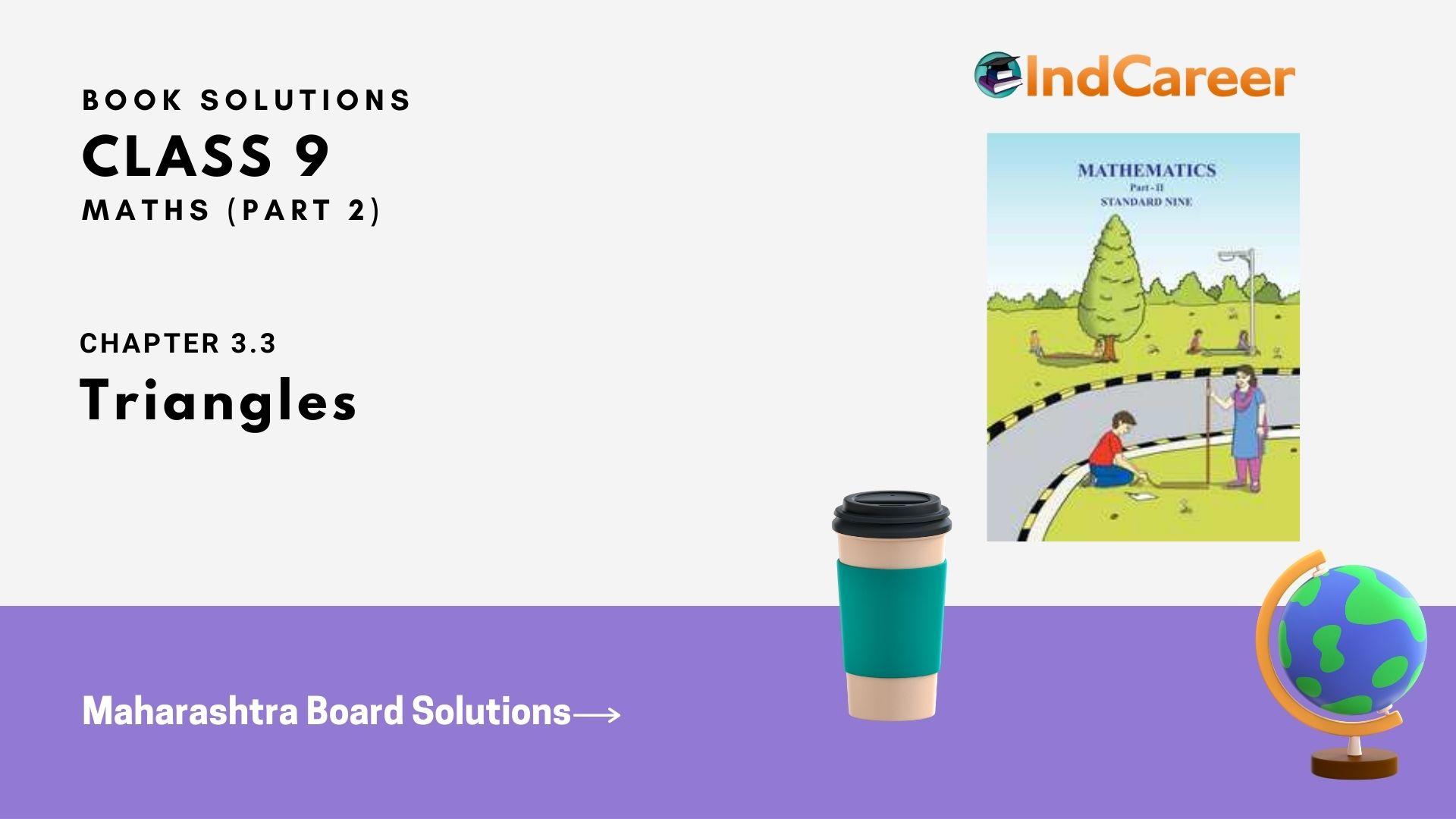 Maharashtra Board Solutions Class 9-Maths (Part 2): Chapter 3.3- Triangles