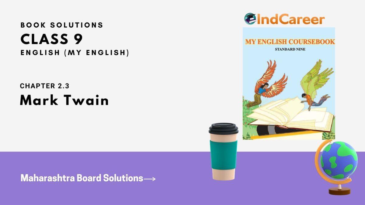 Maharashtra Board Solutions for Class 9- English (My English): Chapter 2.3- Mark Twain
