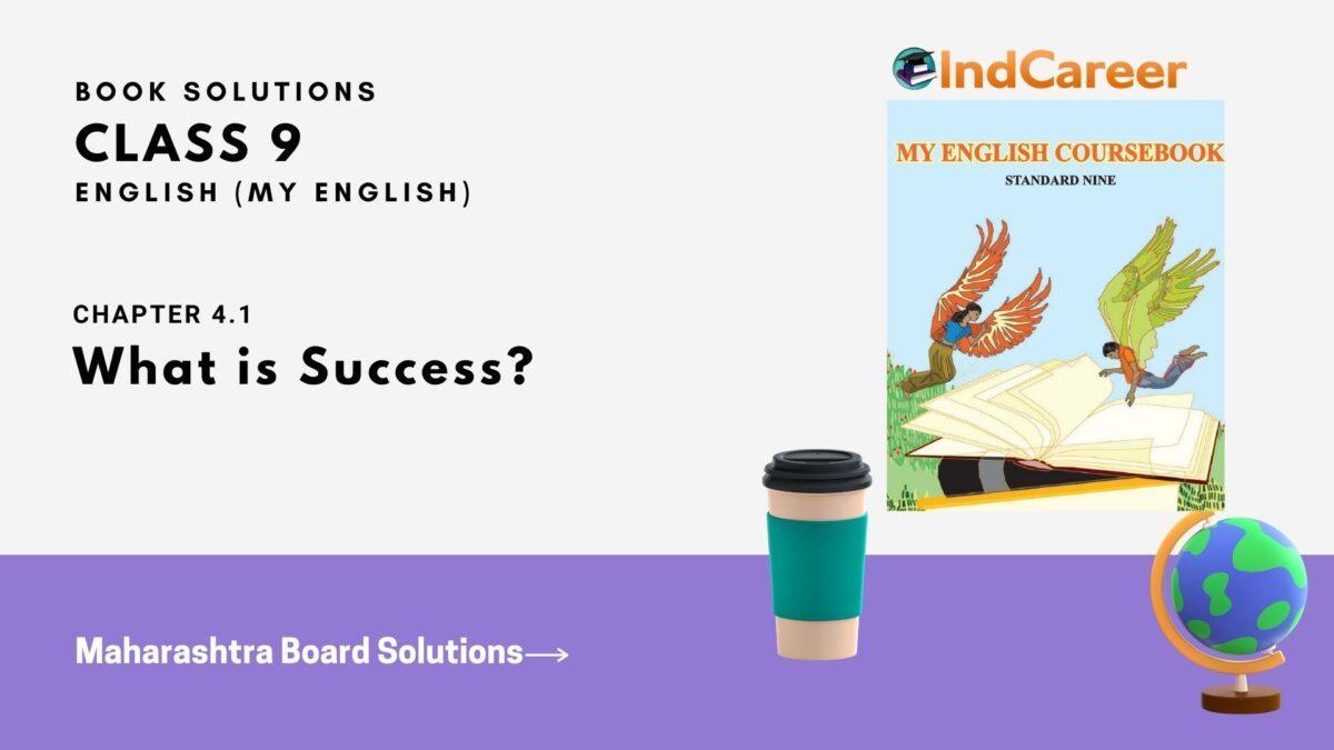 Maharashtra Board Solutions for Class 9- English (My English): Chapter 4.1- What is Success?