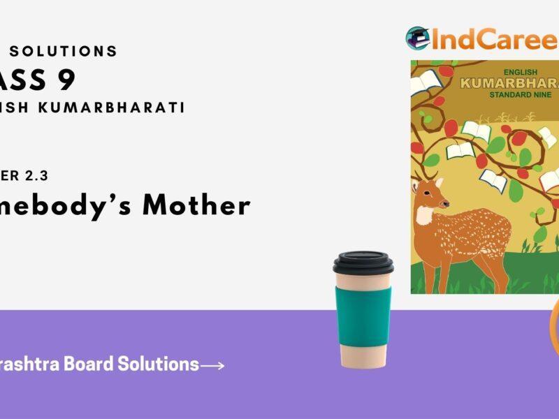 Maharashtra Board Solutions for Class 9- English Kumarbharati: Chapter 2.3- Somebody’s Mother