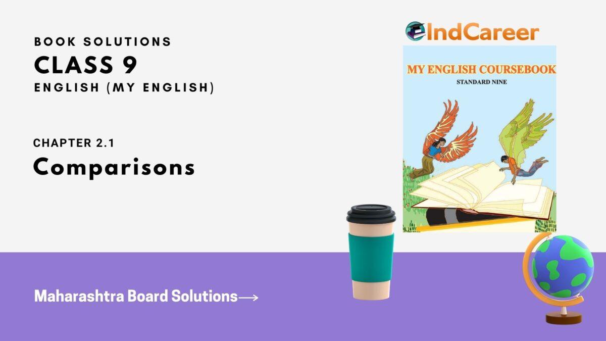Maharashtra Board Solutions for Class 9- English (My English): Chapter 2.1- Comparisons