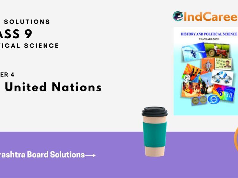 Maharashtra Board Solutions for Class 9- Political Science: Chapter 4- The United Nations