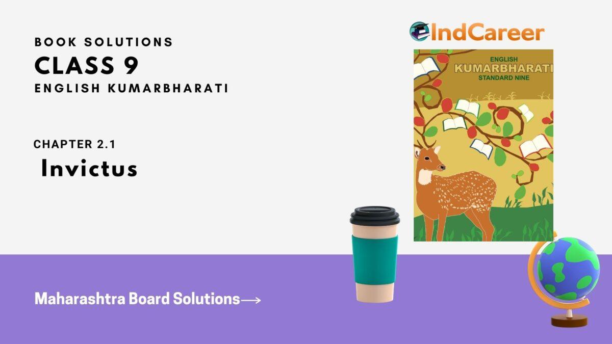 Maharashtra Board Solutions for Class 9- English Kumarbharati: Chapter 2.1-  Invictus