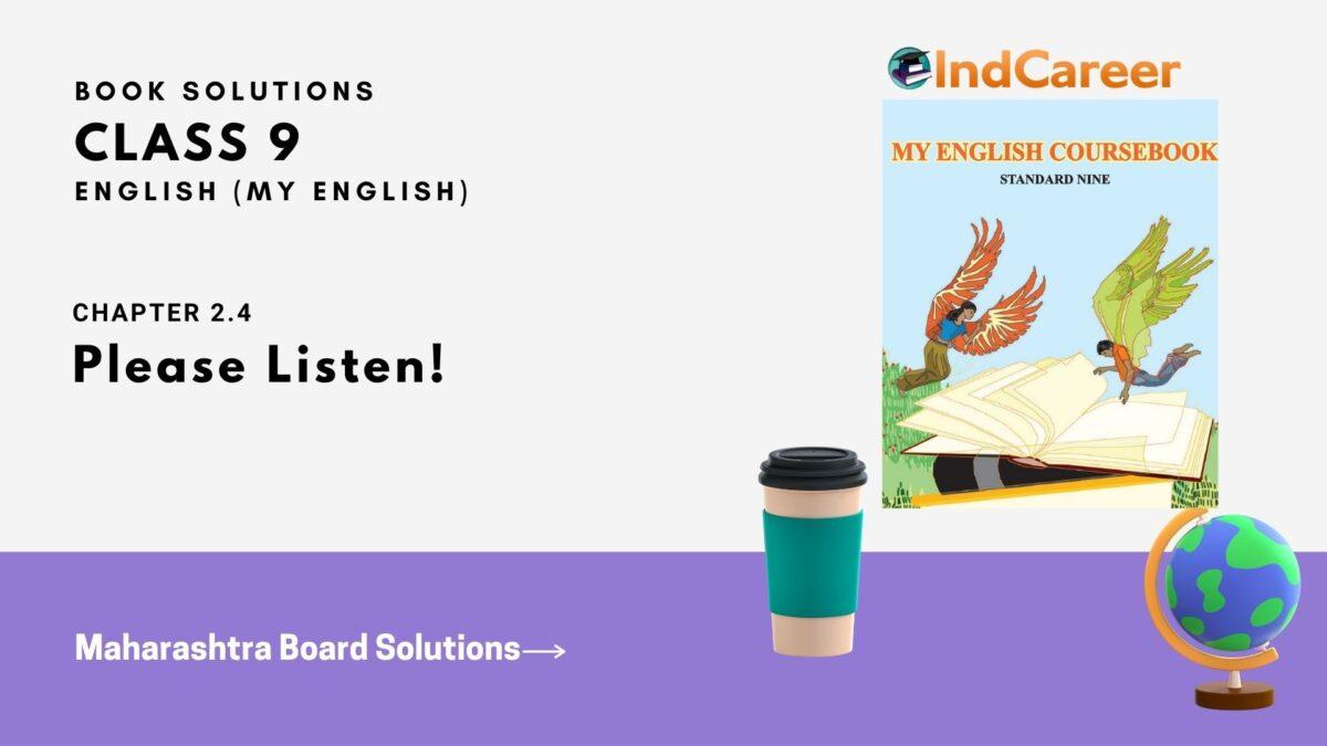 Maharashtra Board Solutions for Class 9- English (My English): Chapter 2.4- Please Listen!