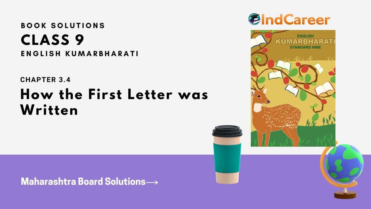 Maharashtra Board Solutions for Class 9- English Kumarbharati: Chapter 3.4- How the First Letter was Written