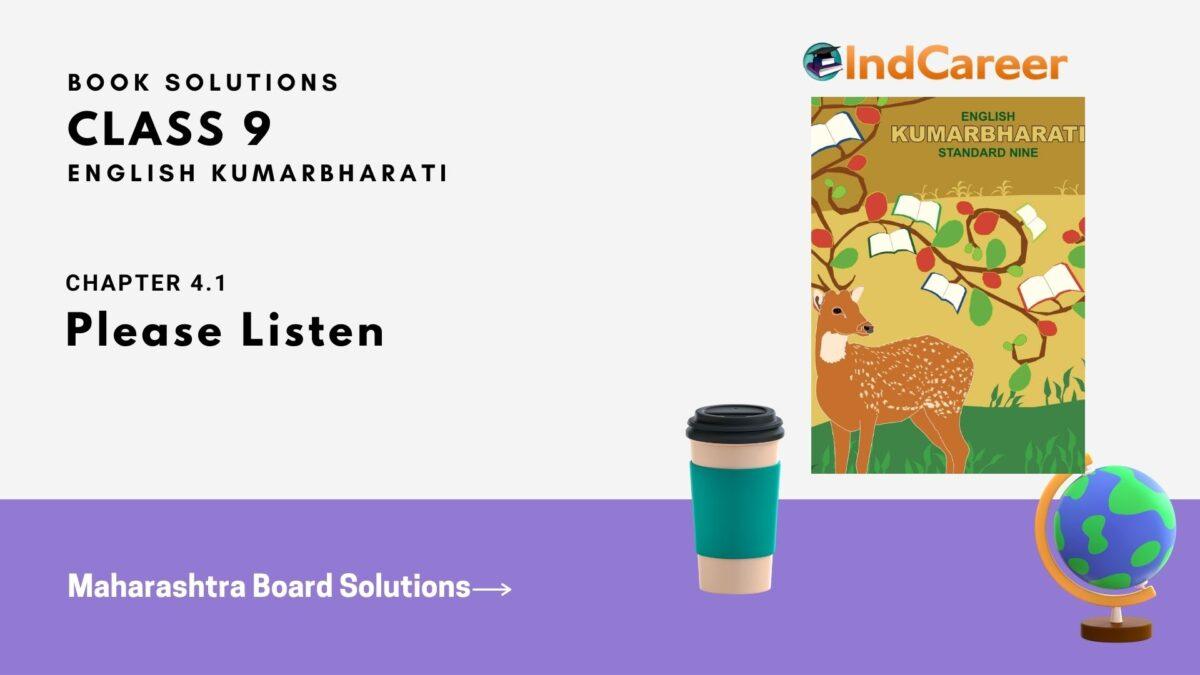 Maharashtra Board Solutions for Class 9- English Kumarbharati: Chapter 4.1- Please Listen
