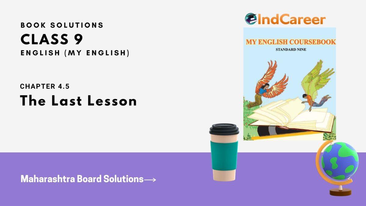 Maharashtra Board Solutions for Class 9- English (My English): Chapter 4.5- The Last Lesson