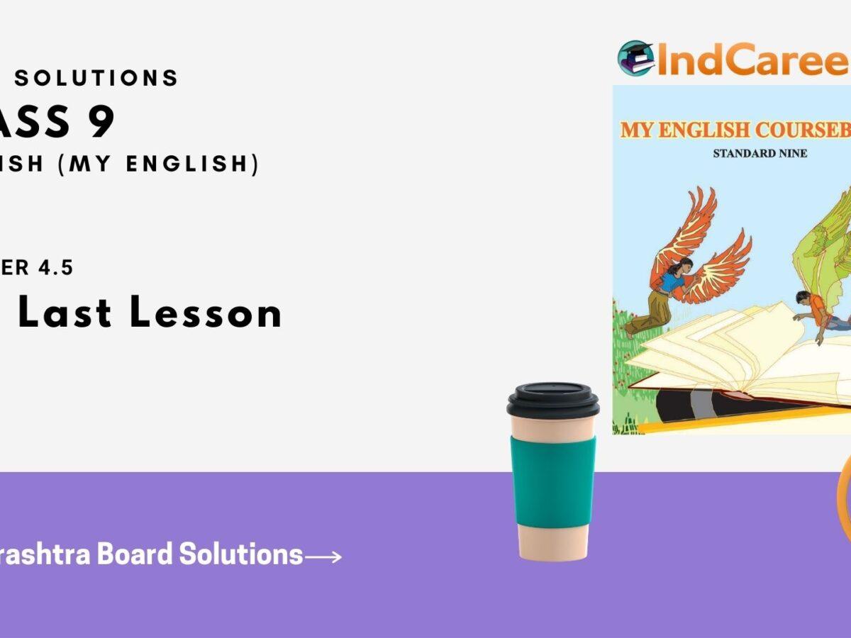 Maharashtra Board Solutions for Class 9- English (My English): Chapter 4.5- The Last Lesson