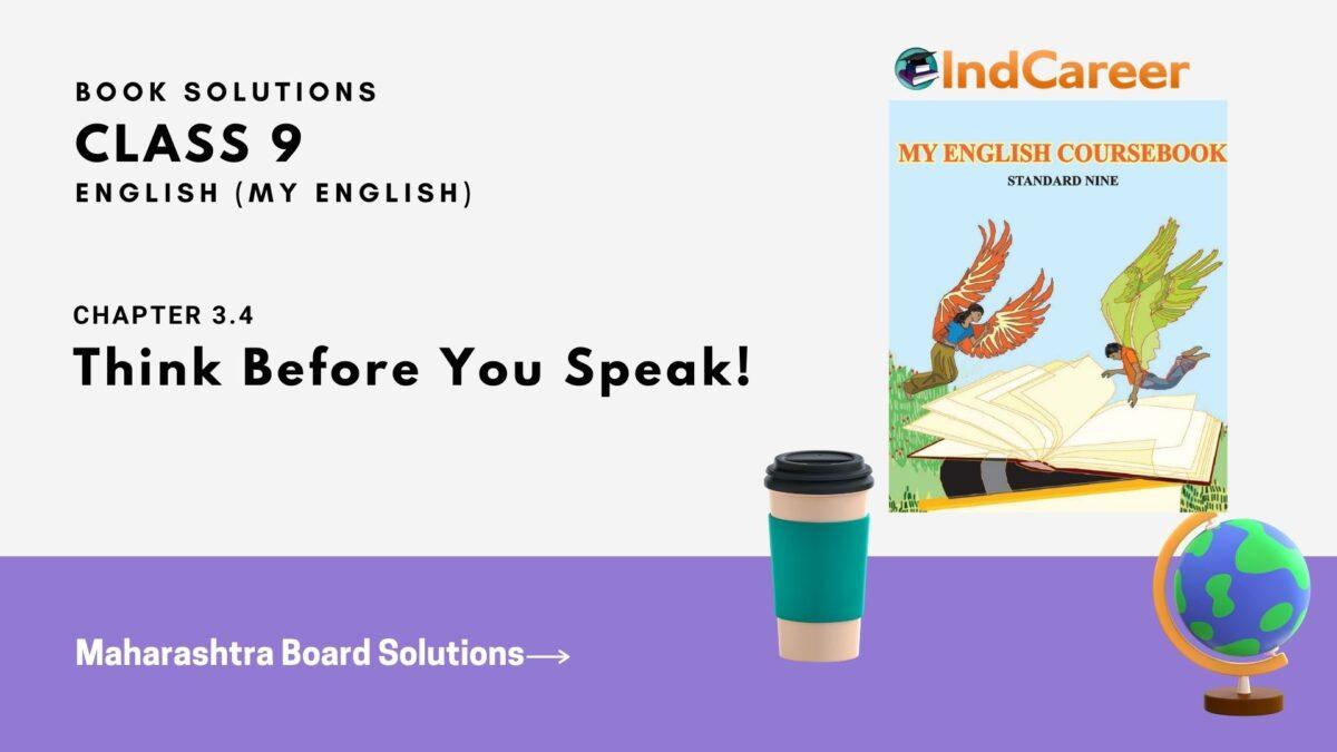 Maharashtra Board Solutions for Class 9- English (My English): Chapter 3.4- Think Before You Speak!