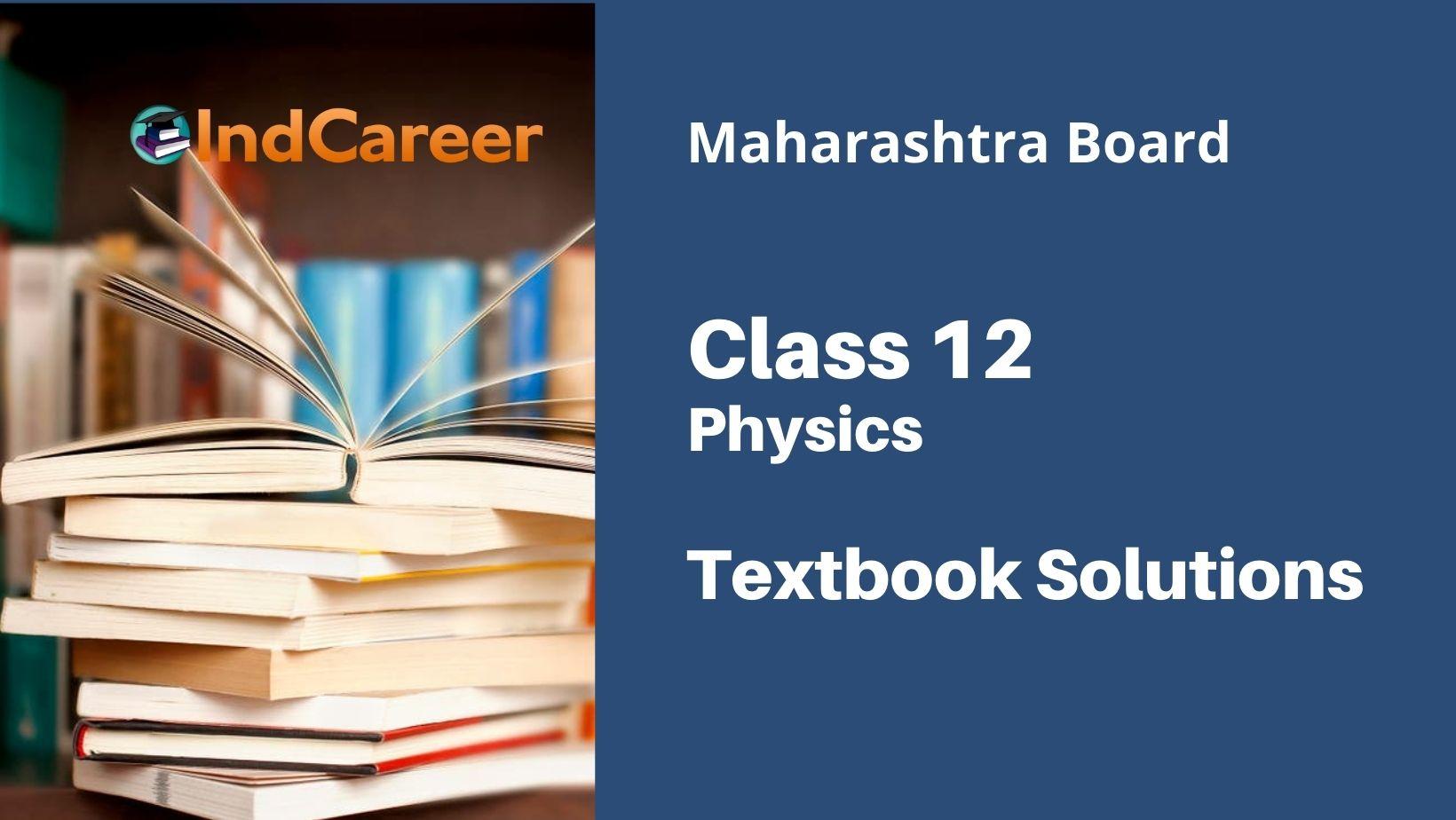 class 12 physics chapter 2 exercise solutions maharashtra board