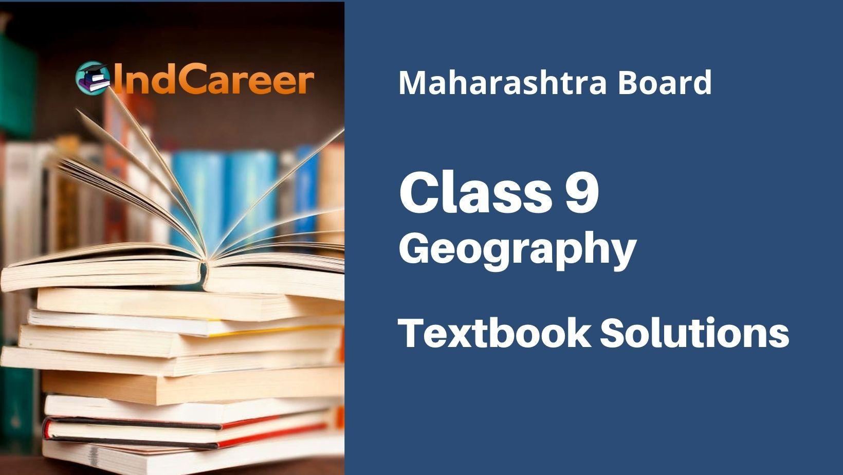 Maharashtra State Board Class 9 Geography Solutions