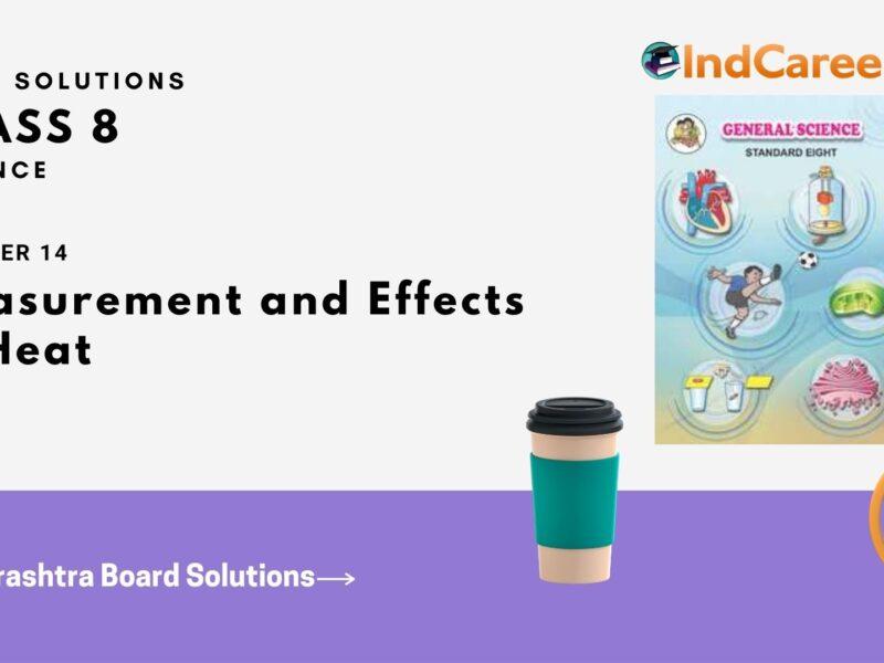 Maharashtra Board Solutions Class 8-Science: Chapter 14- Measurement and Effects of Heat
