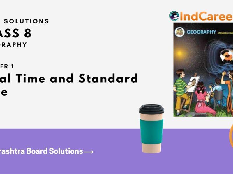 Maharashtra Board Solutions Class 8-Geography: Chapter 1- Local Time and Standard Time