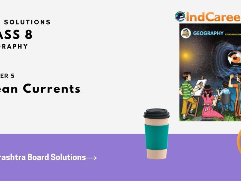 Maharashtra Board Solutions Class 8-Geography: Chapter 5- Ocean Currents