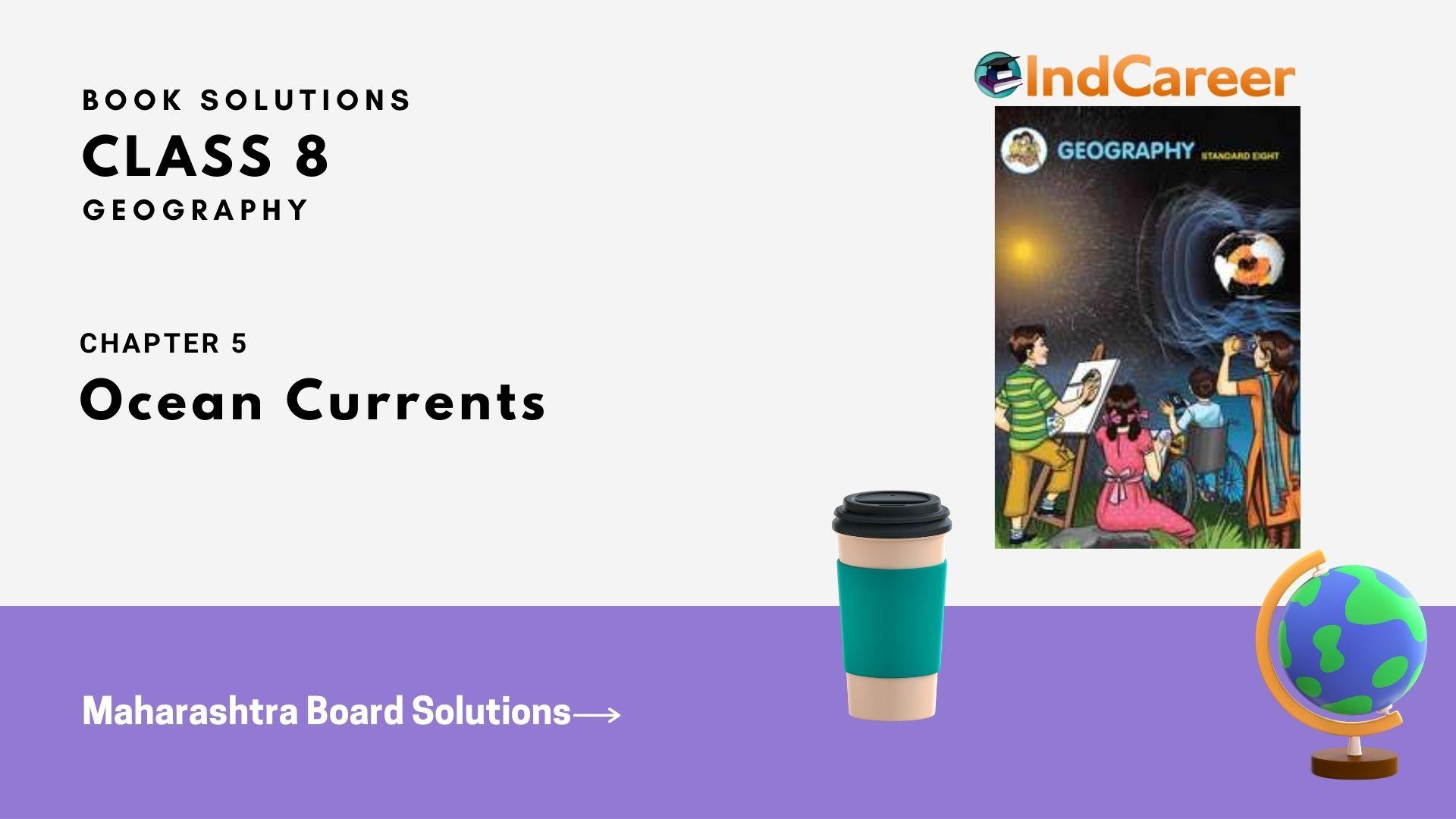 Maharashtra Board Solutions Class 8-Geography: Chapter 5- Ocean Currents