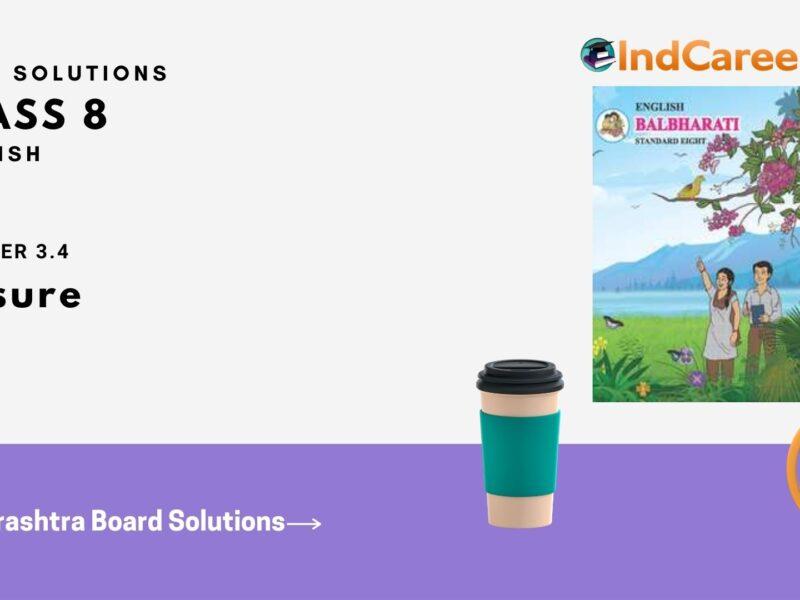 Maharashtra Board Solutions for Class 8- English: Chapter 3.4- Leisure