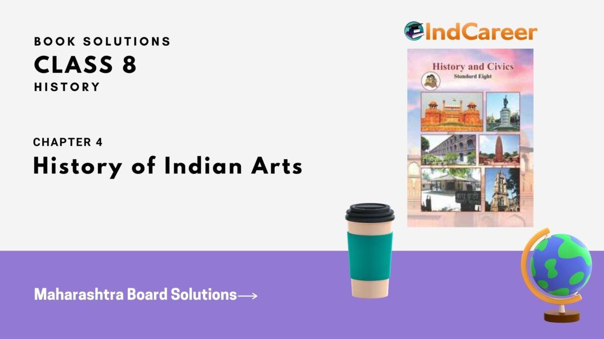 Maharashtra Board Solutions Class 8-History: Chapter 4- History of Indian Arts
