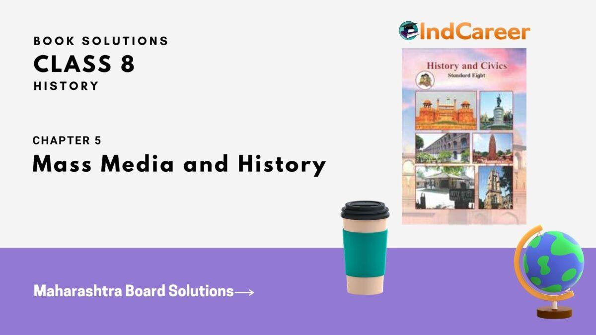 Maharashtra Board Solutions Class 8-History: Chapter 5- Mass Media and History