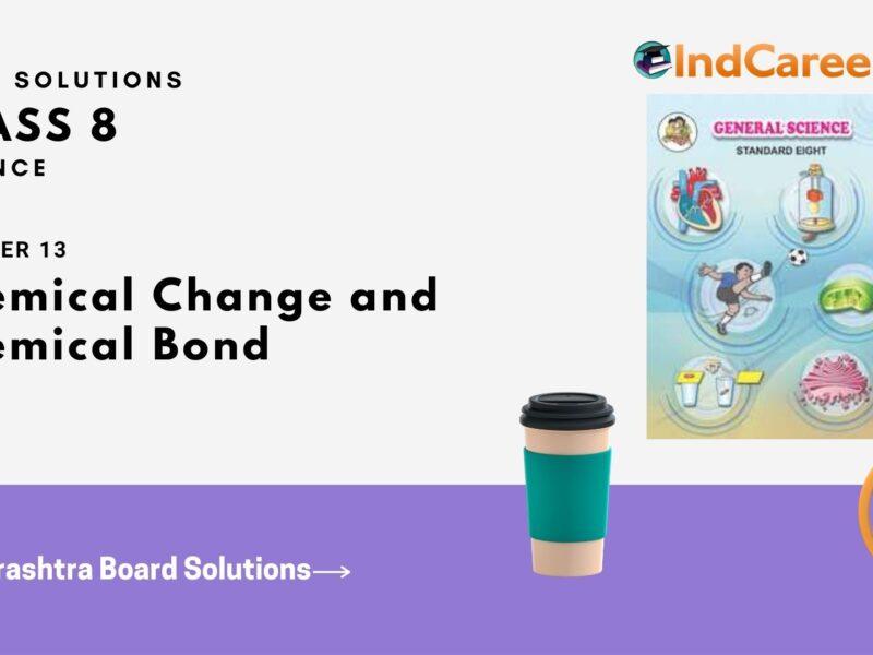 Maharashtra Board Solutions Class 8-Science: Chapter 13- Chemical Change and Chemical Bond